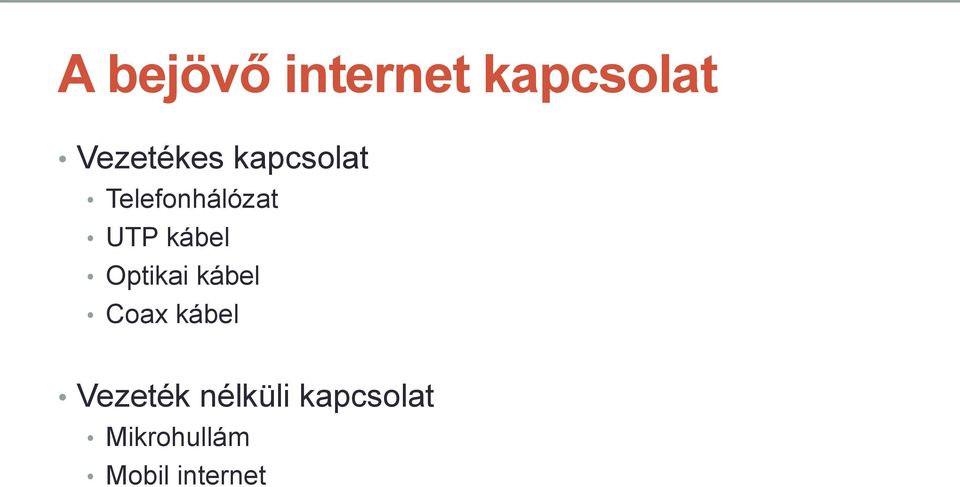 Optikai kábel Coax kábel Vezeték