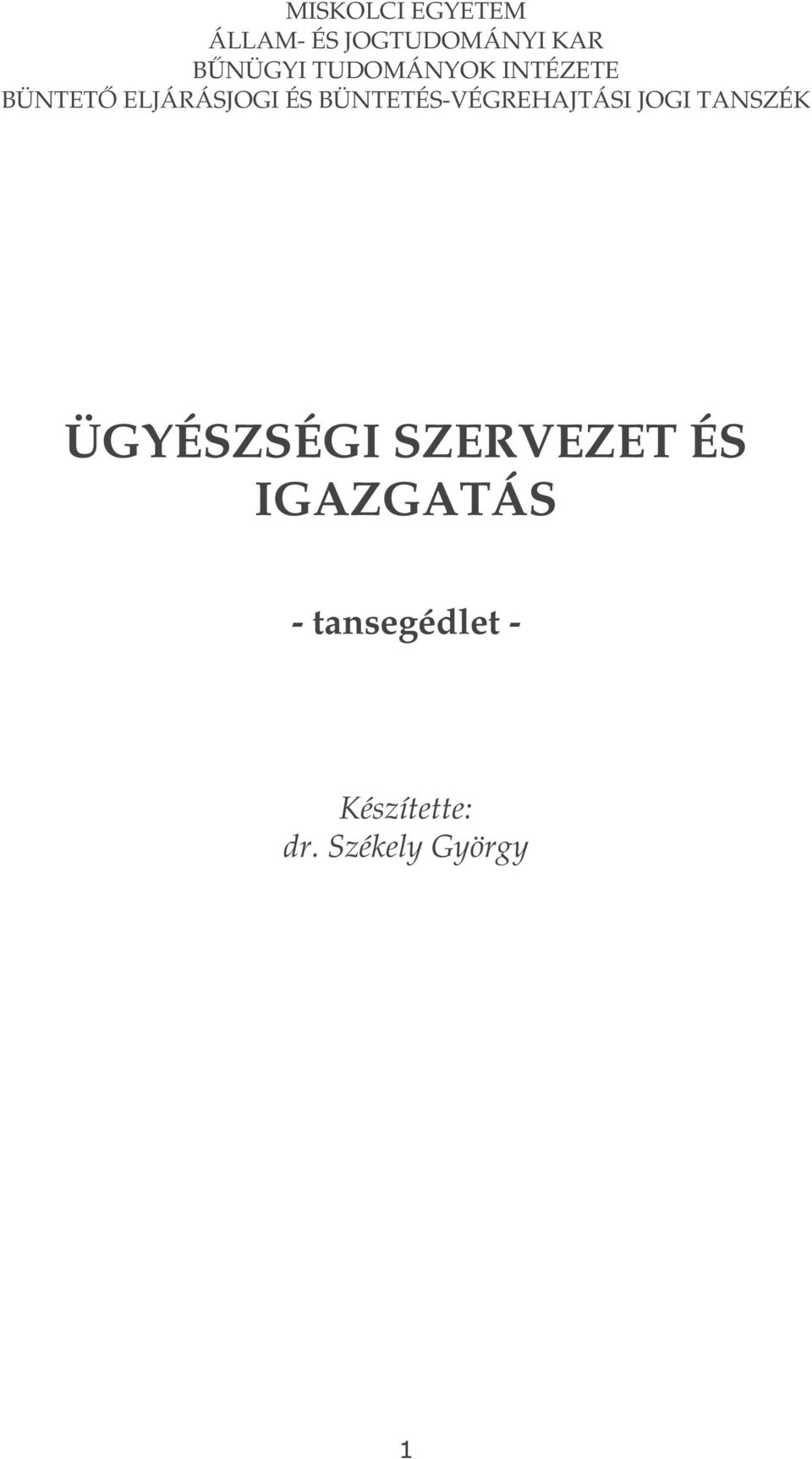 BÜNTETÉS-VÉGREHAJTÁSI JOGI TANSZÉK ÜGYÉSZSÉGI