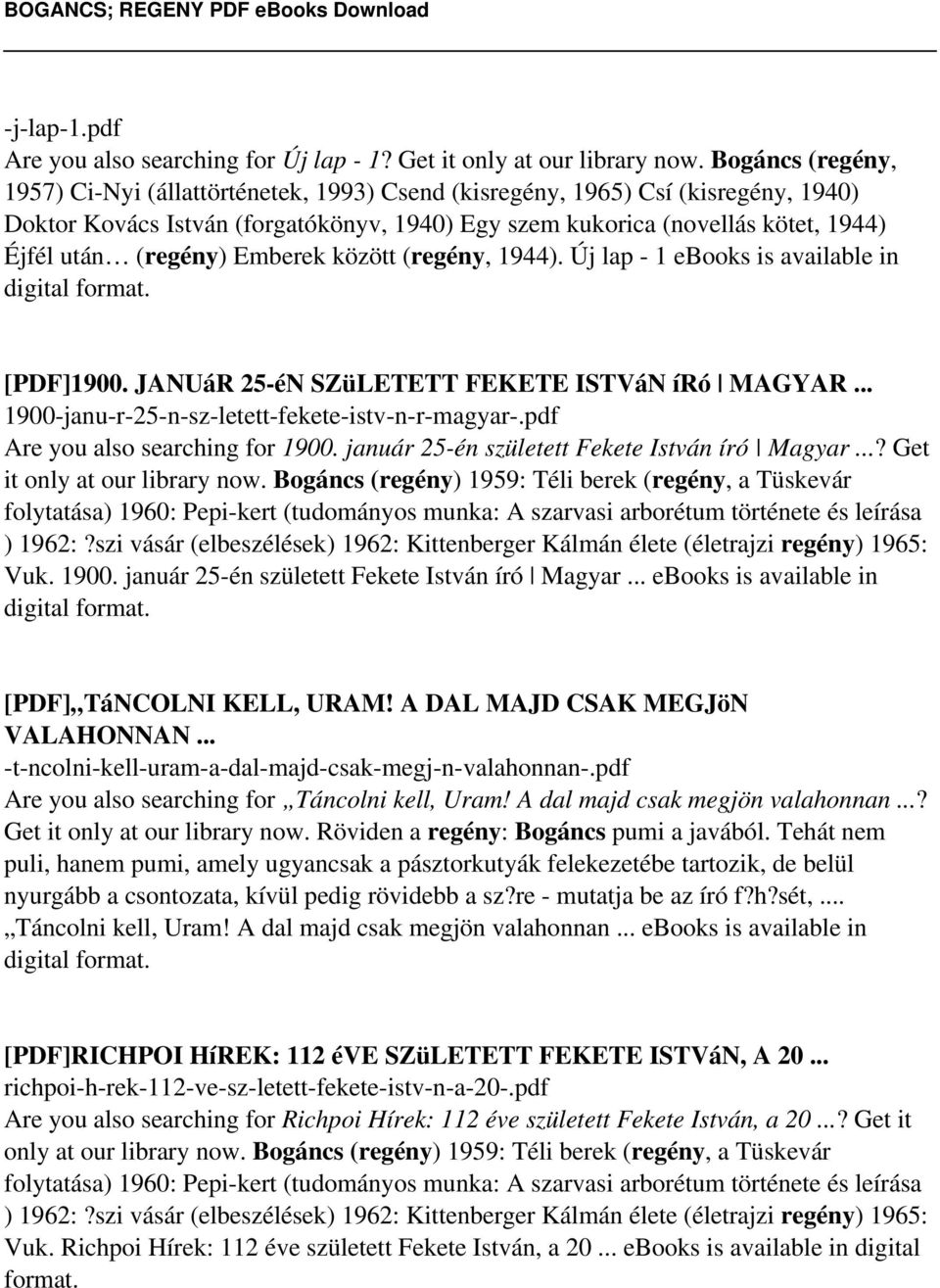 (regény) Emberek között (regény, 1944). Új lap - 1 ebooks is available in digital format. [PDF]1900. JANUáR 25-éN SZüLETETT FEKETE ISTVáN író MAGYAR.