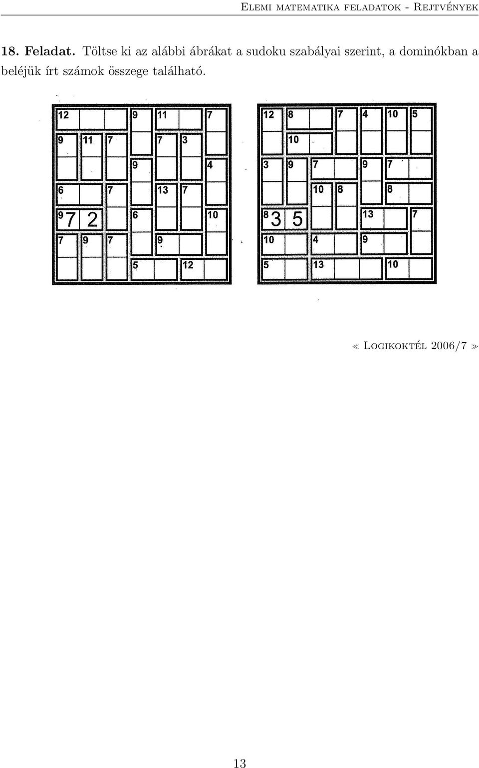 sudoku szabályai szerint, a