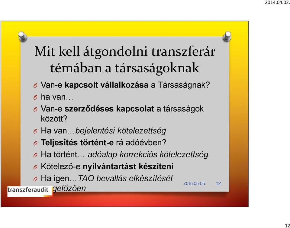 Ha van bejelentési kötelezettség Teljesítés történt-e rá adóévben?