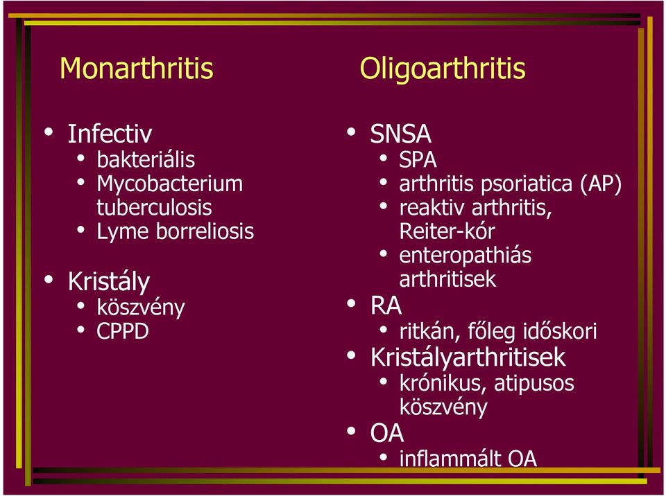 psoriatica (AP) reaktiv arthritis, Reiter-kór enteropathiás arthritisek RA