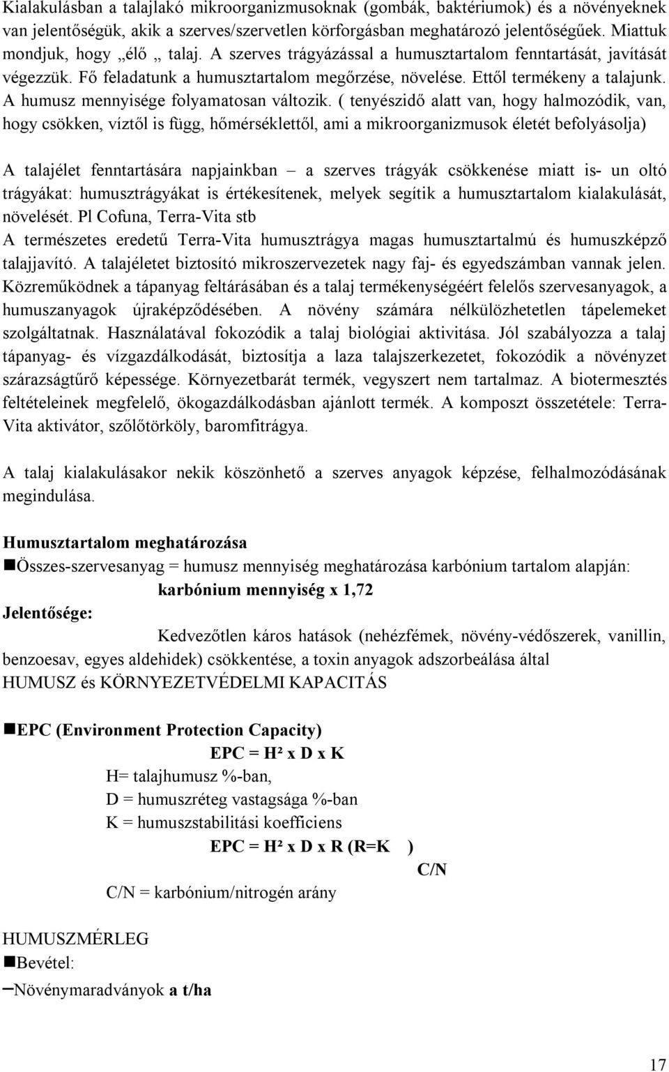 A humusz mennyisége folyamatosan változik.