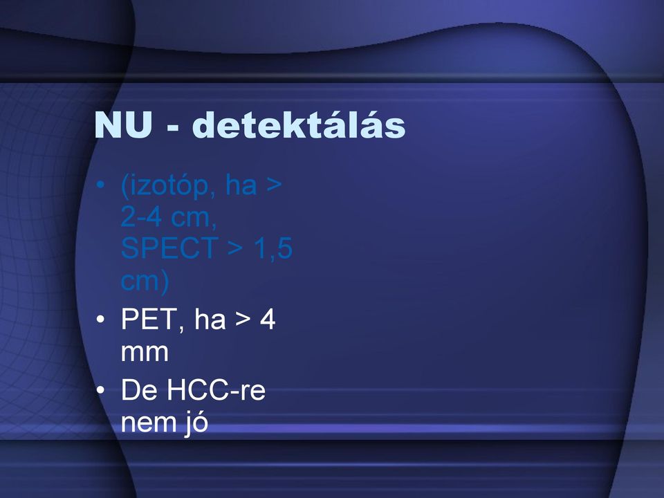 SPECT > 1,5 cm) PET,