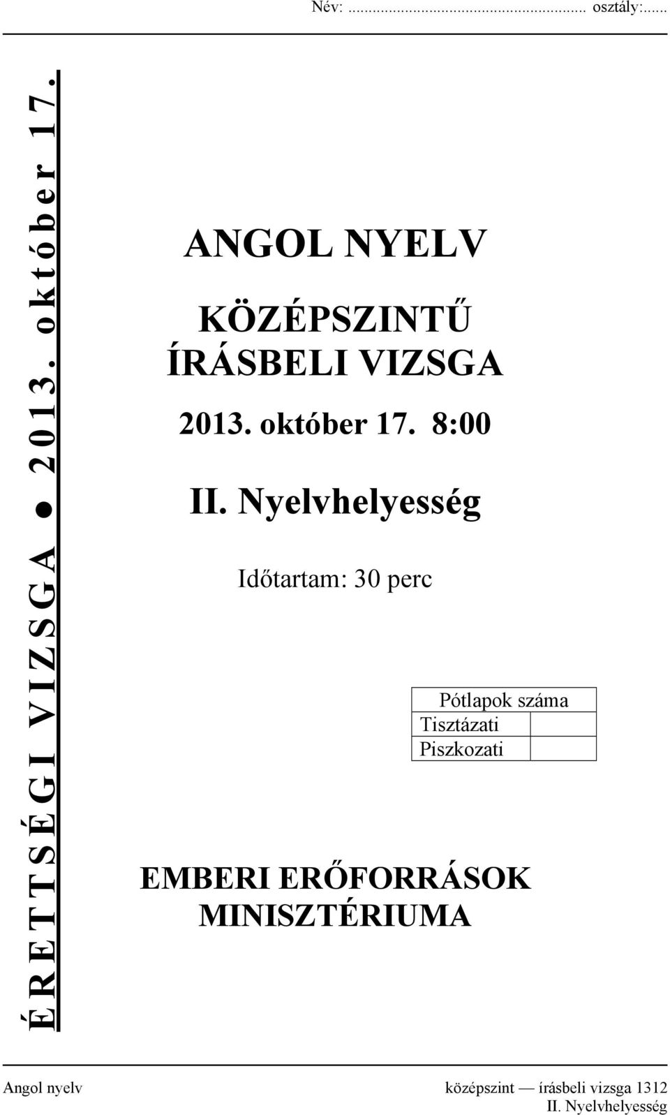 Nyelvhelyesség Időtartam: 30 perc Pótlapok száma Tisztázati