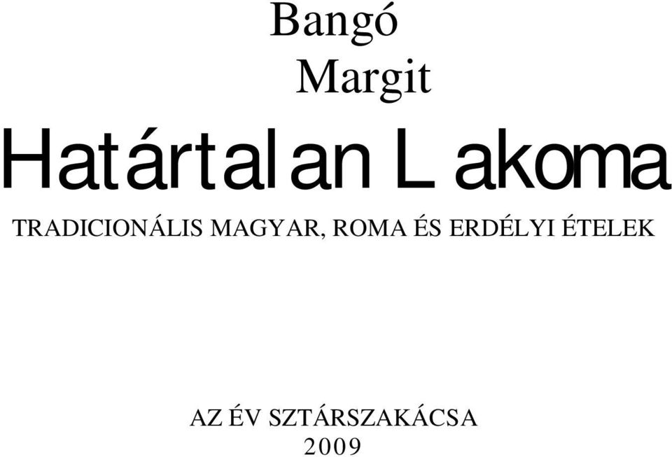 MAGYAR, ROMA ÉS ERDÉLYI