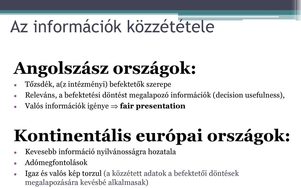 presentation Kontinentális európai országok: Kevesebb információ nyilvánosságra hozatala