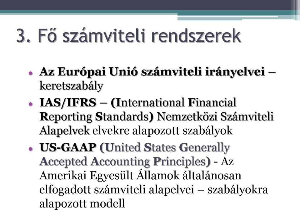 alapozott szabályok US-GAAP (United States Generally Accepted Accounting Principles) - Az