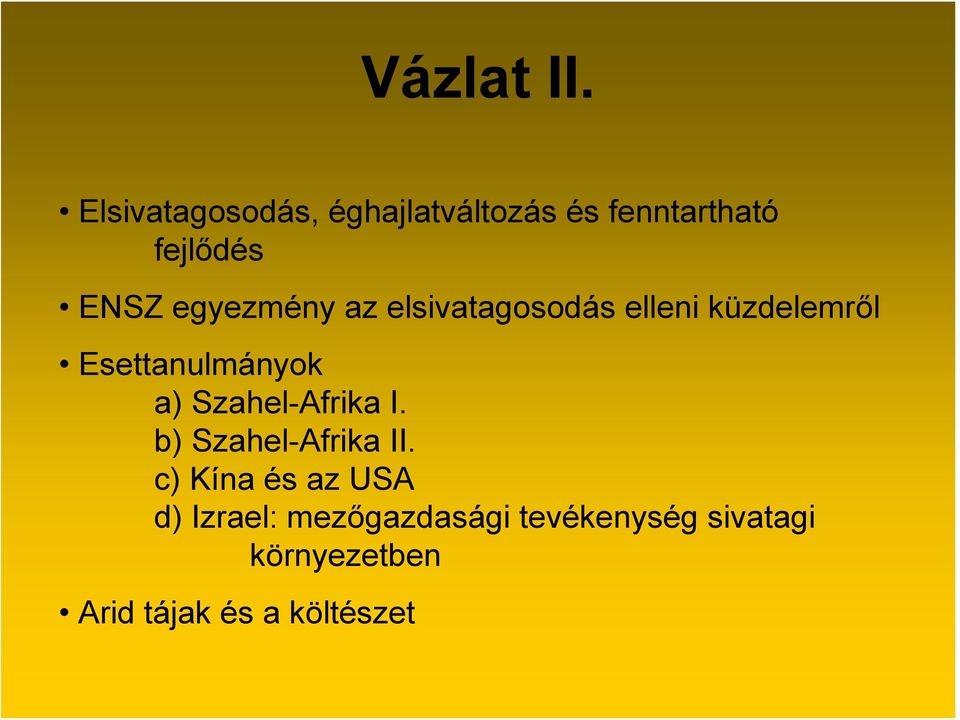 egyezmény az elsivatagosodás elleni küzdelemről Esettanulmányok a)