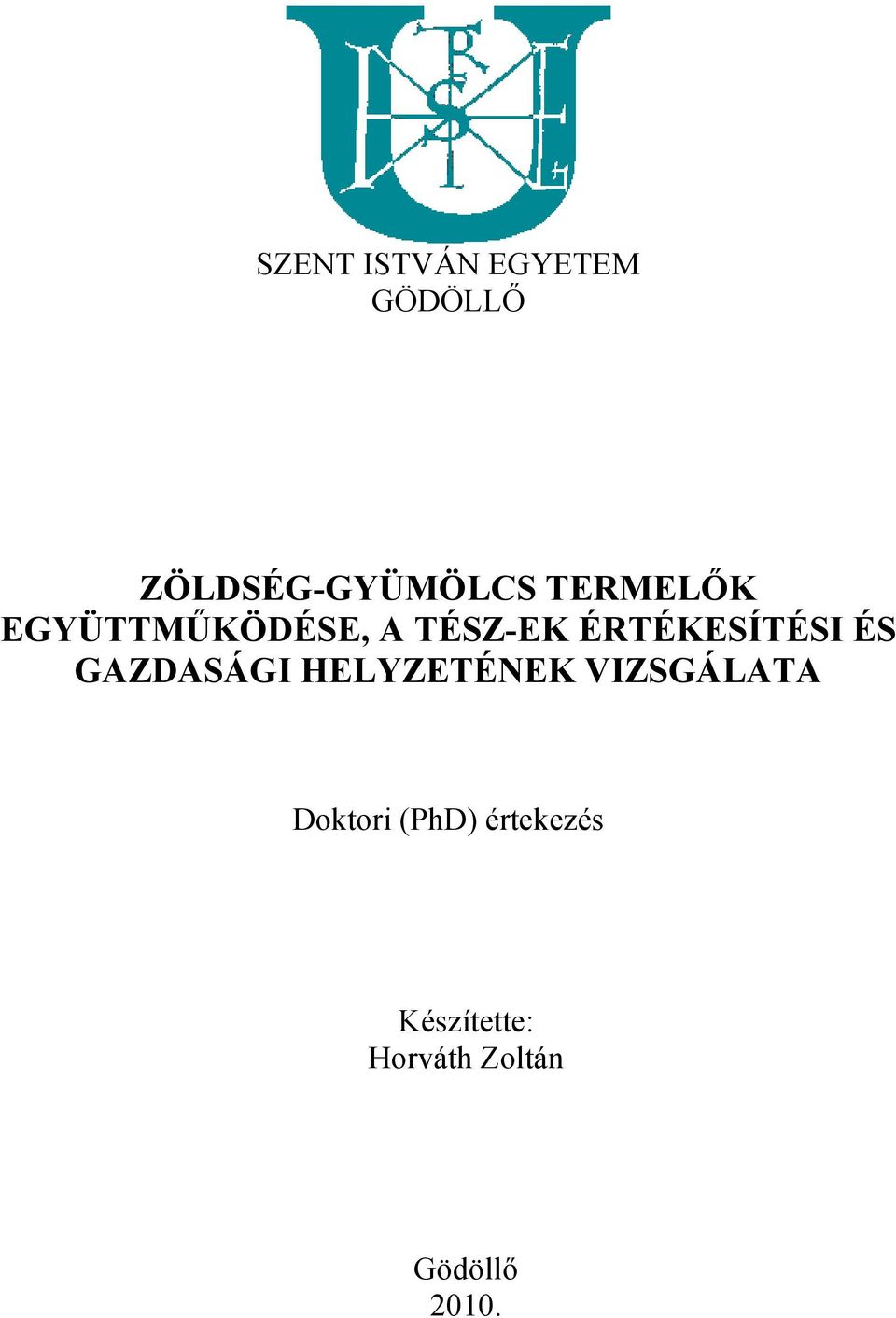 ÉS GAZDASÁGI HELYZETÉNEK VIZSGÁLATA Doktori