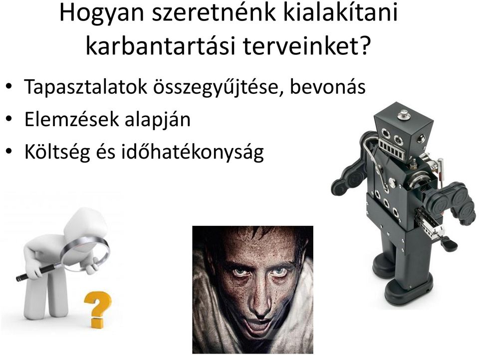 Tapasztalatok összegyűjtése,