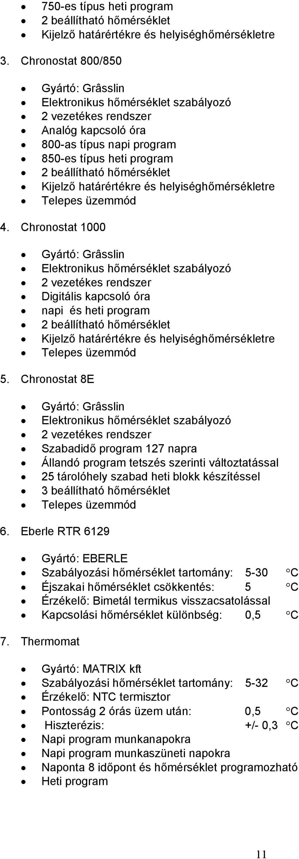 határértékre és helyiséghőmérsékletre Telepes üzemmód 4.