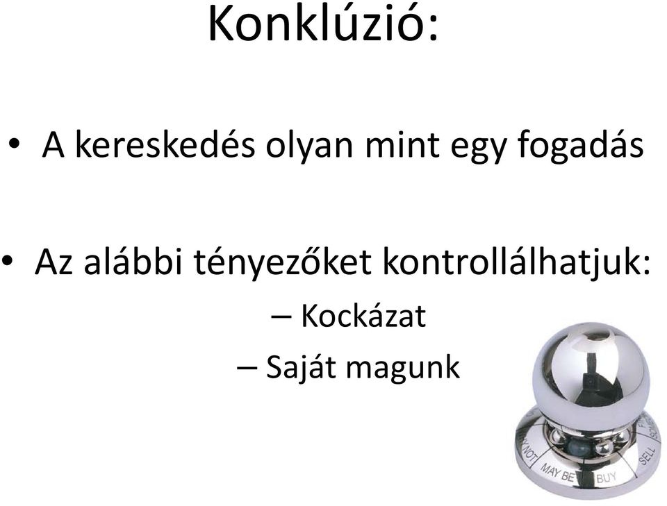 alábbi tényezőket