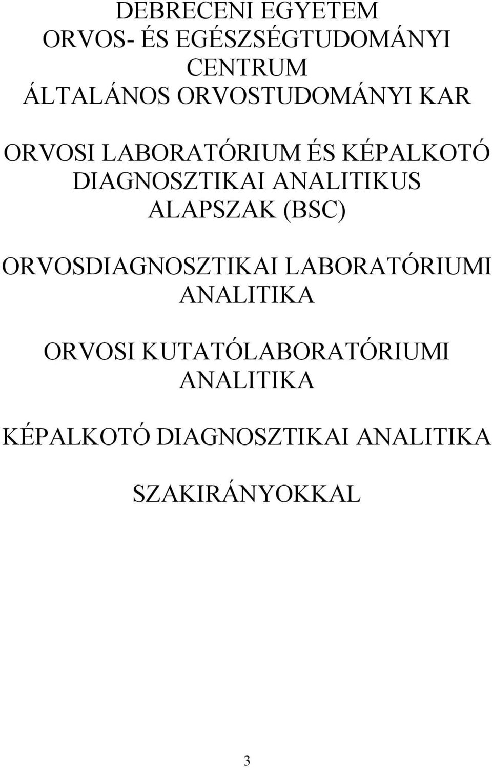 ANALITIKUS ALAPSZAK (BSC) ORVOSDIAGNOSZTIKAI LABORATÓRIUMI ANALITIKA