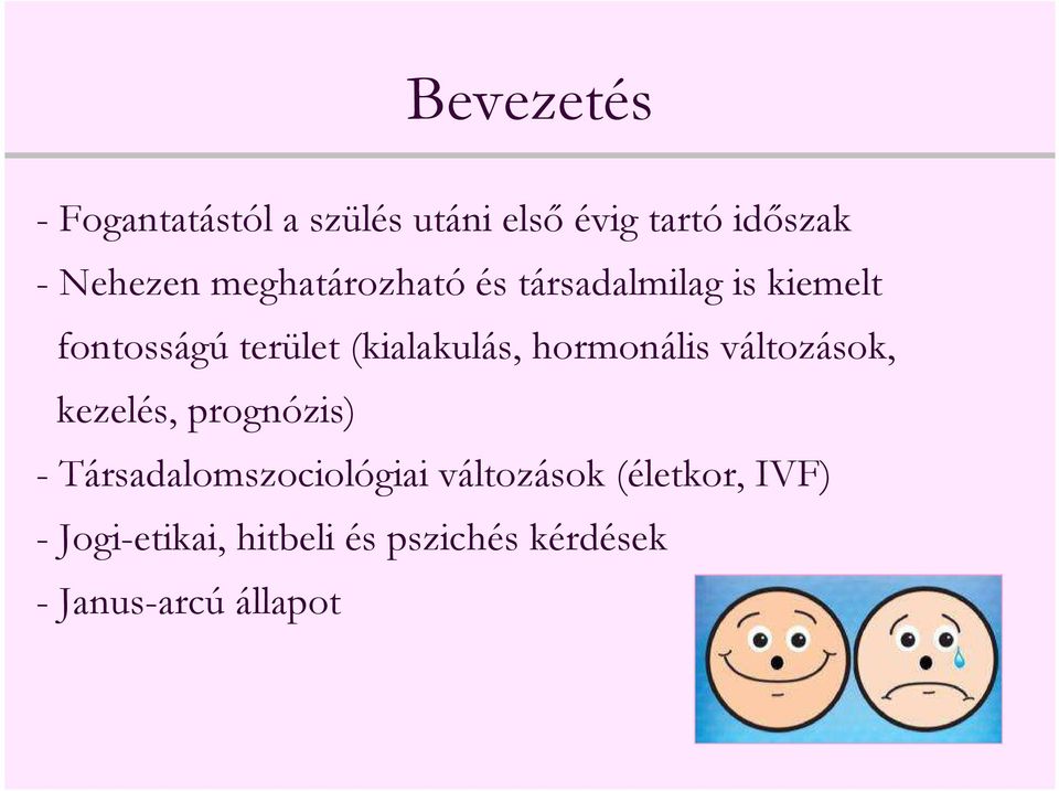 hormonális változások, kezelés, prognózis) - Társadalomszociológiai