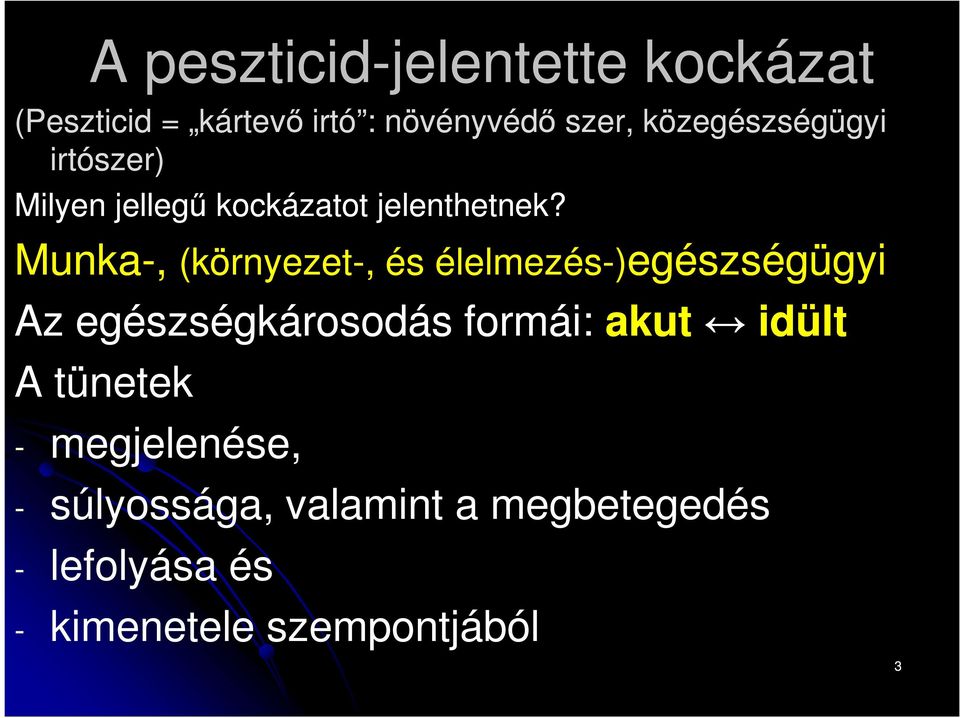 Munka-, (környezet-, és élelmezés-)egészségügyiegészségügyi Az egészségkárosodás