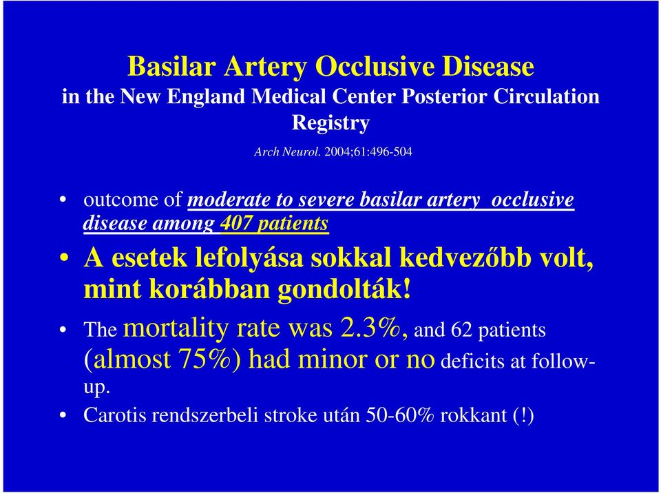 2004;61:496-504 outcome of moderate to severe basilar artery occlusive disease among 407 patients A