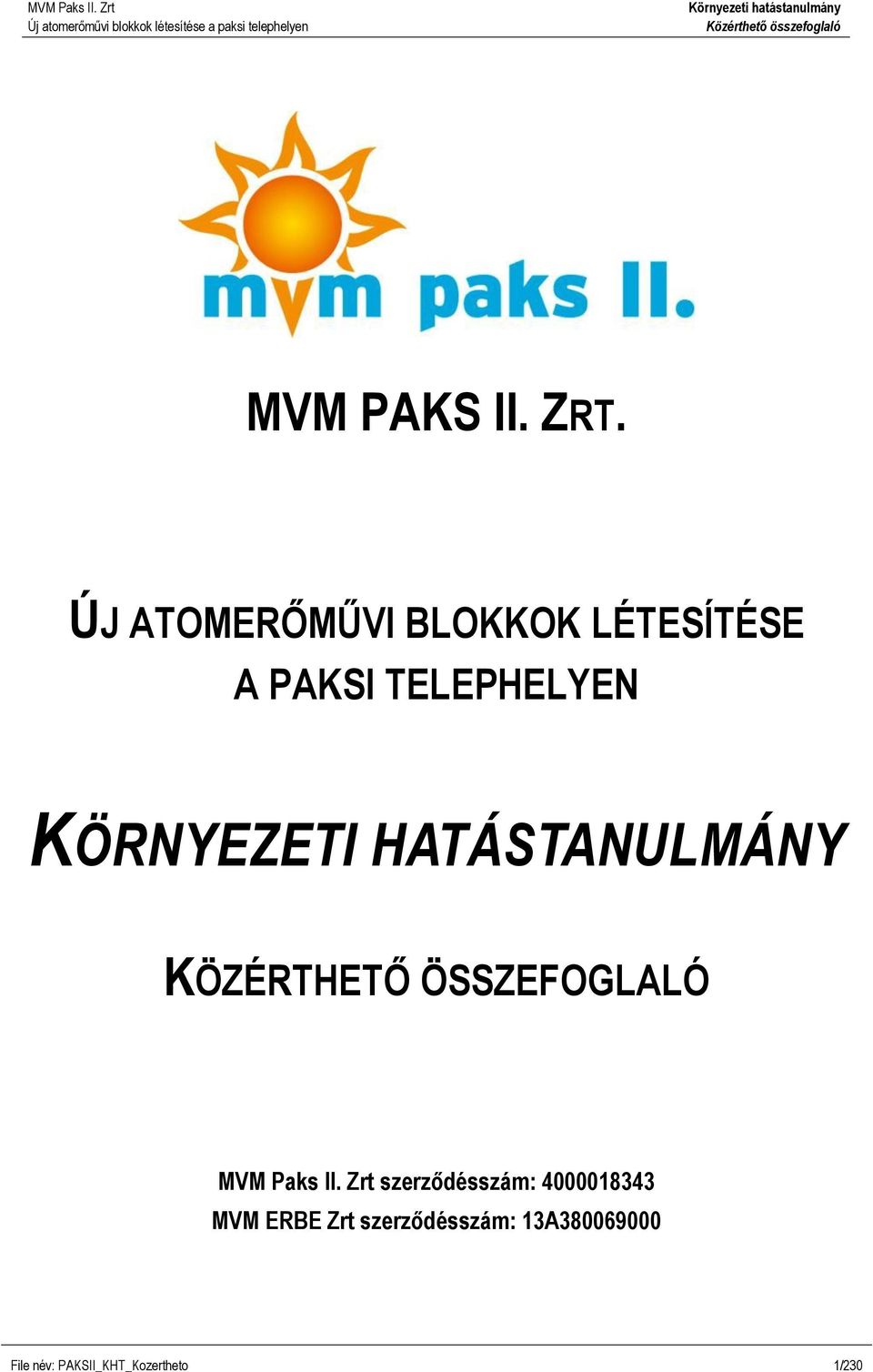 KÖRNYEZETI HATÁSTANULMÁNY KÖZÉRTHETŐ ÖSSZEFOGLALÓ MVM Paks