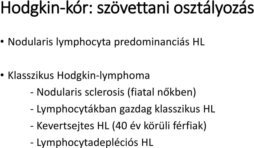 sclerosis (fiatal nőkben) - Lymphocytákban gazdag klasszikus