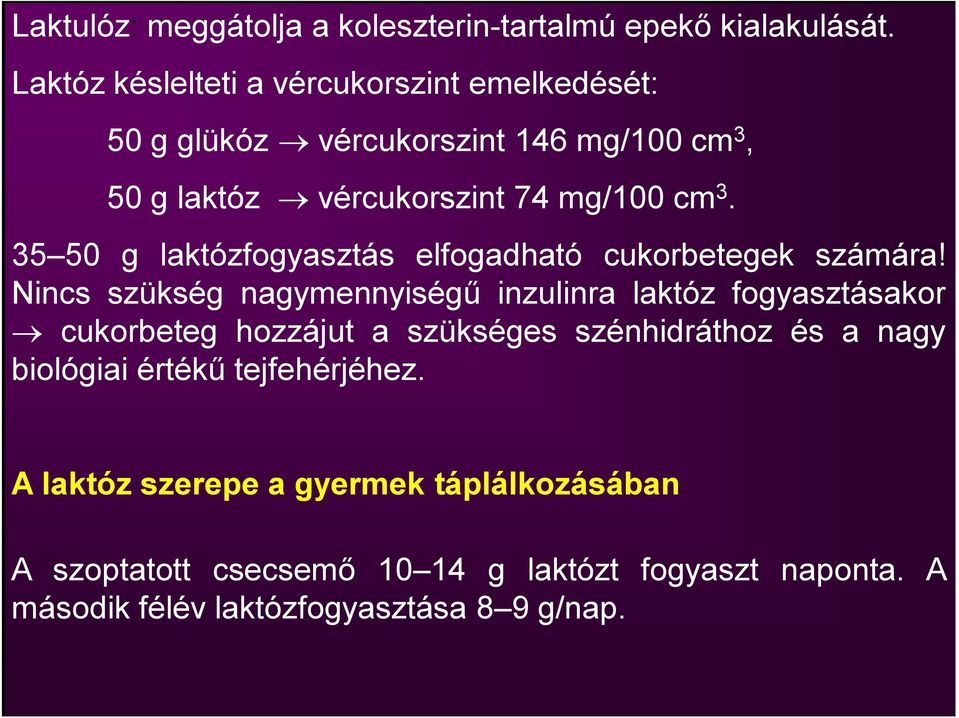 35 50 g laktózfogyasztás elfogadható cukorbetegek számára!