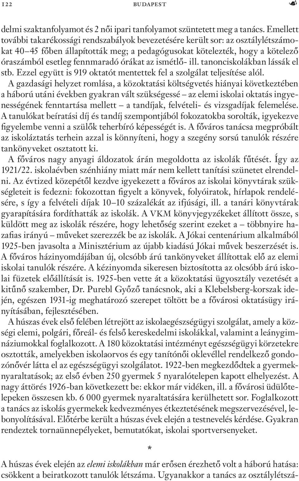 órákat az ismétlő- ill. tanonciskolákban lássák el stb. Ezzel együtt is 919 oktatót mentettek fel a szolgálat teljesítése alól.