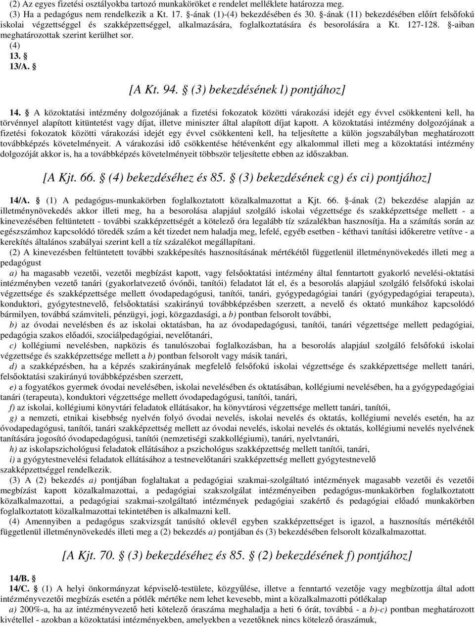 (4) 13. 13/A. [A Kt. 94. (3) bekezdésének l) pontjához] 14.