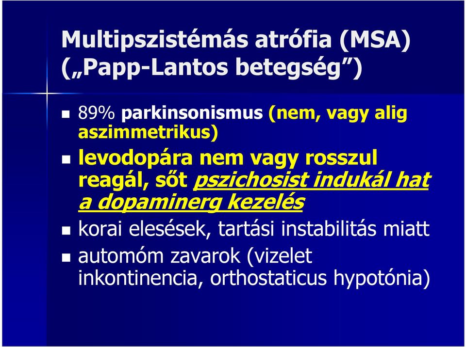 pszichosist indukál hat a dopaminerg kezelés korai elesések, tartási