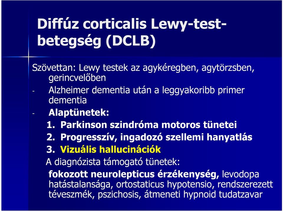 Progresszív, ingadozó szellemi hanyatlás 3.