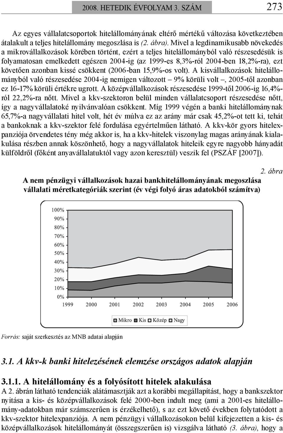 18,2%-ra), ezt követően azonban kissé csökkent (2006-ban 15,9%-os volt).