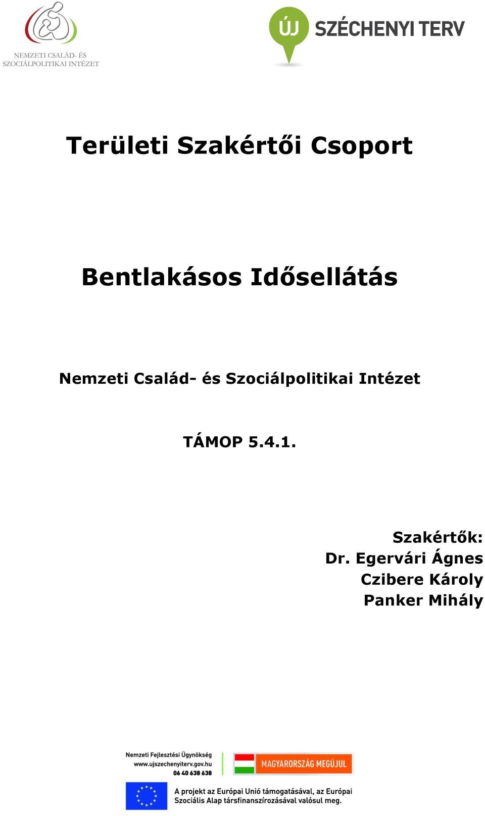 Szociálpolitikai Intézet TÁMOP 5.4.1.