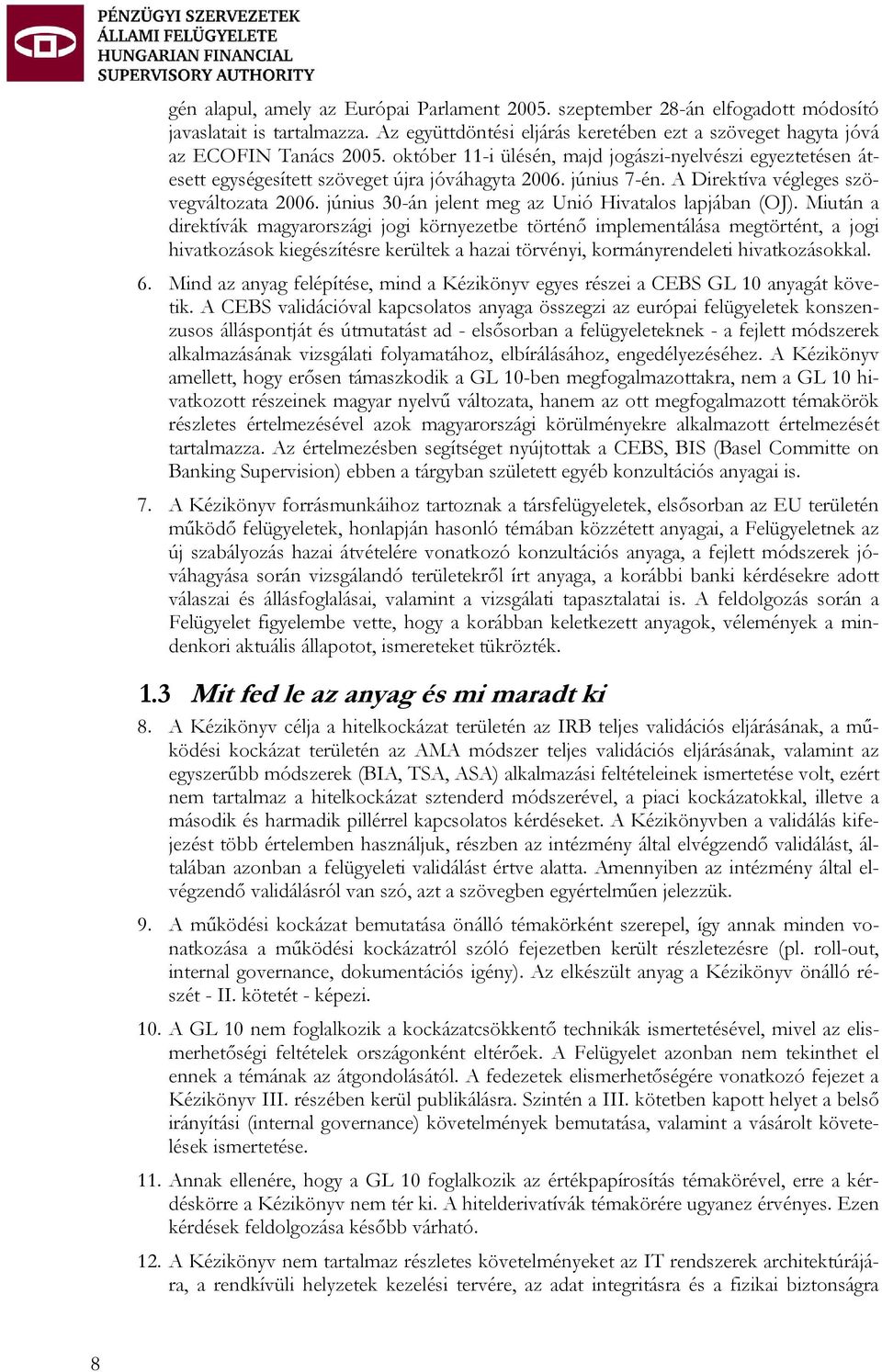 június 30-án jelent meg az Unió Hivatalos lapjában (OJ).