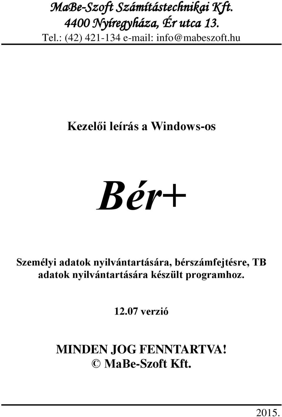 hu Kezelői leírás a Windows-os Bér+ Személyi adatok nyilvántartására,