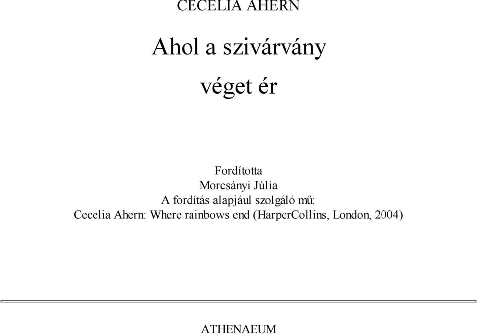 alapjául szolgáló mű: Cecelia Ahern: Where