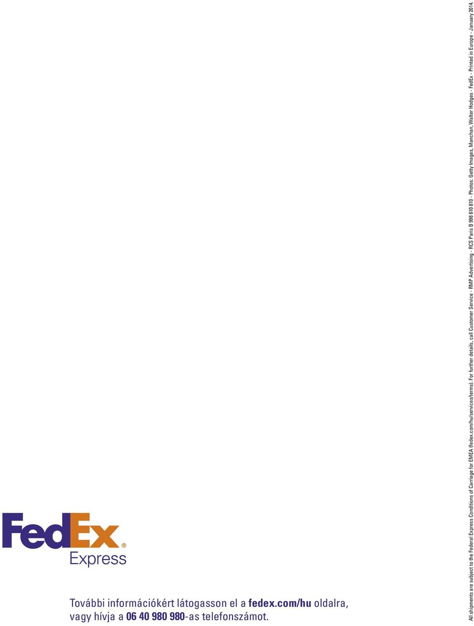 All shipments are subject to the Federal Express Conditions of Carriage for EMEA (fedex.