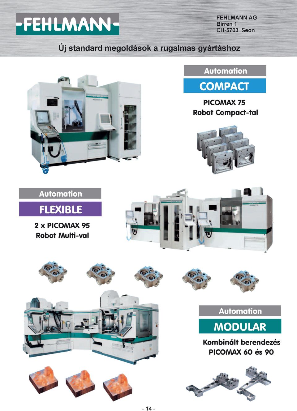 Compact-tal Automation FLEXIBLE 2 x PICOMAX 95 Robot