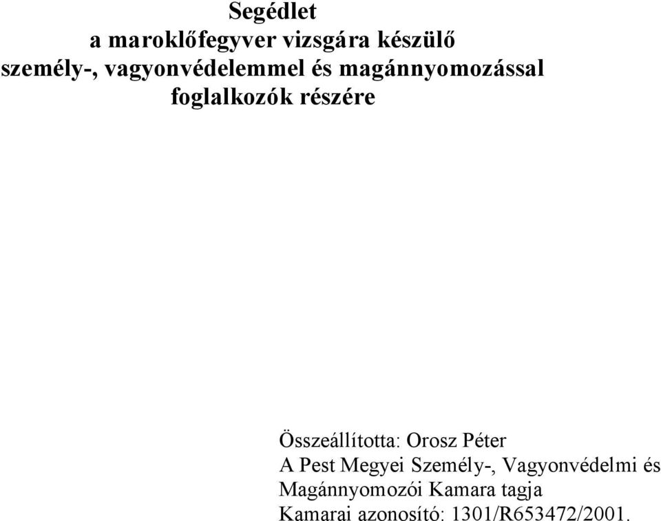 Összeállította: Orosz Péter A Pest Megyei Személy-,