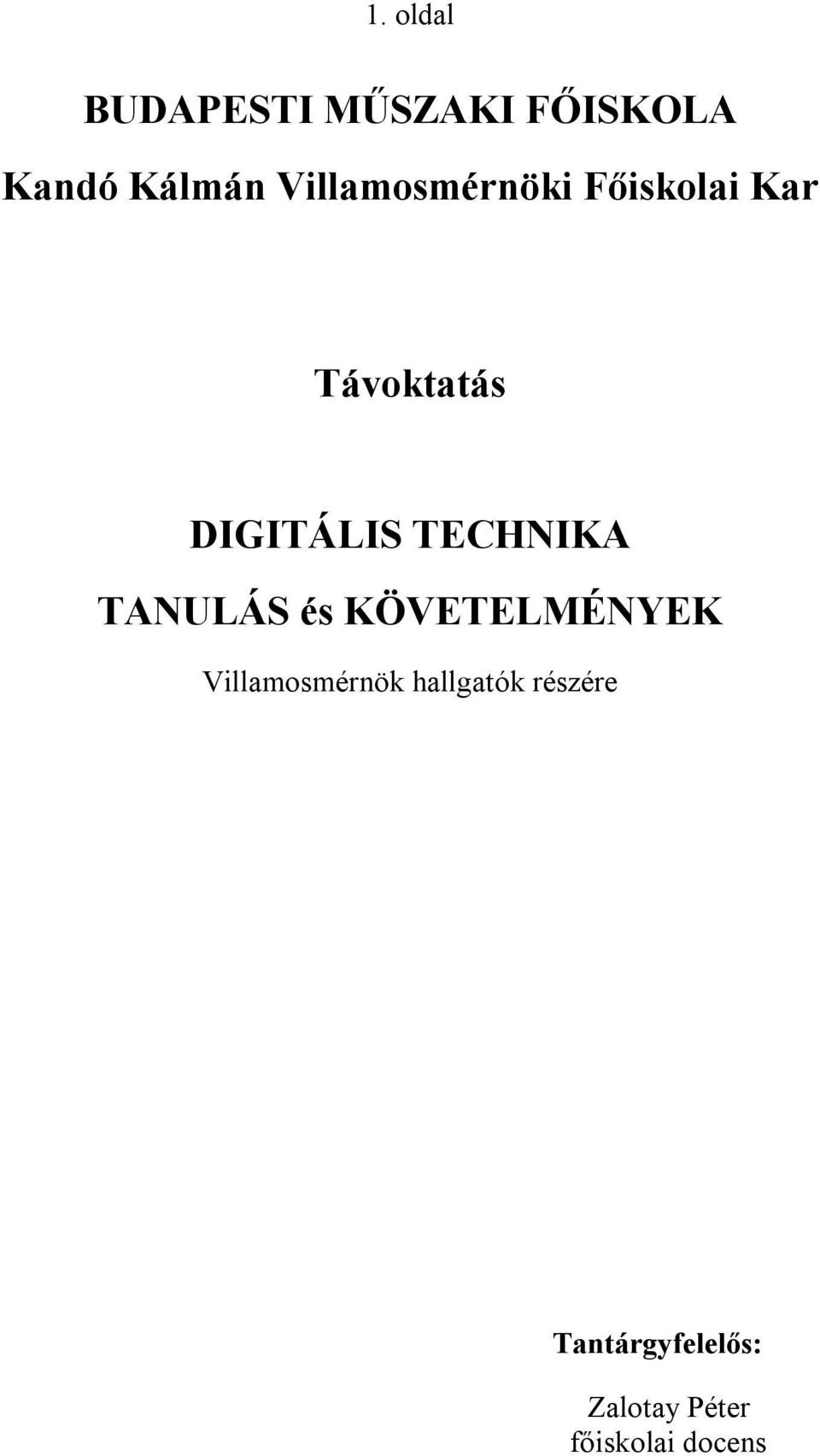 TECHNIKA TANULÁS és KÖVETELMÉNYEK Villamosmérnök