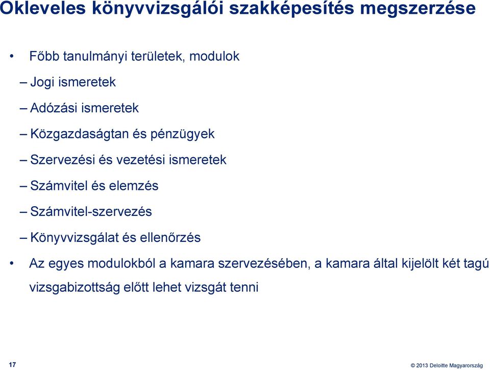 Számvitel és elemzés Számvitel-szervezés Könyvvizsgálat és ellenőrzés Az egyes modulokból a