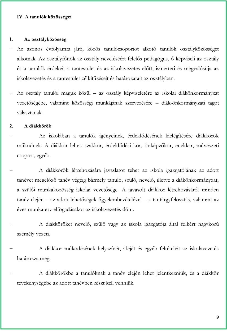 tantestület célkitűzéseit és határozatait az osztályban.