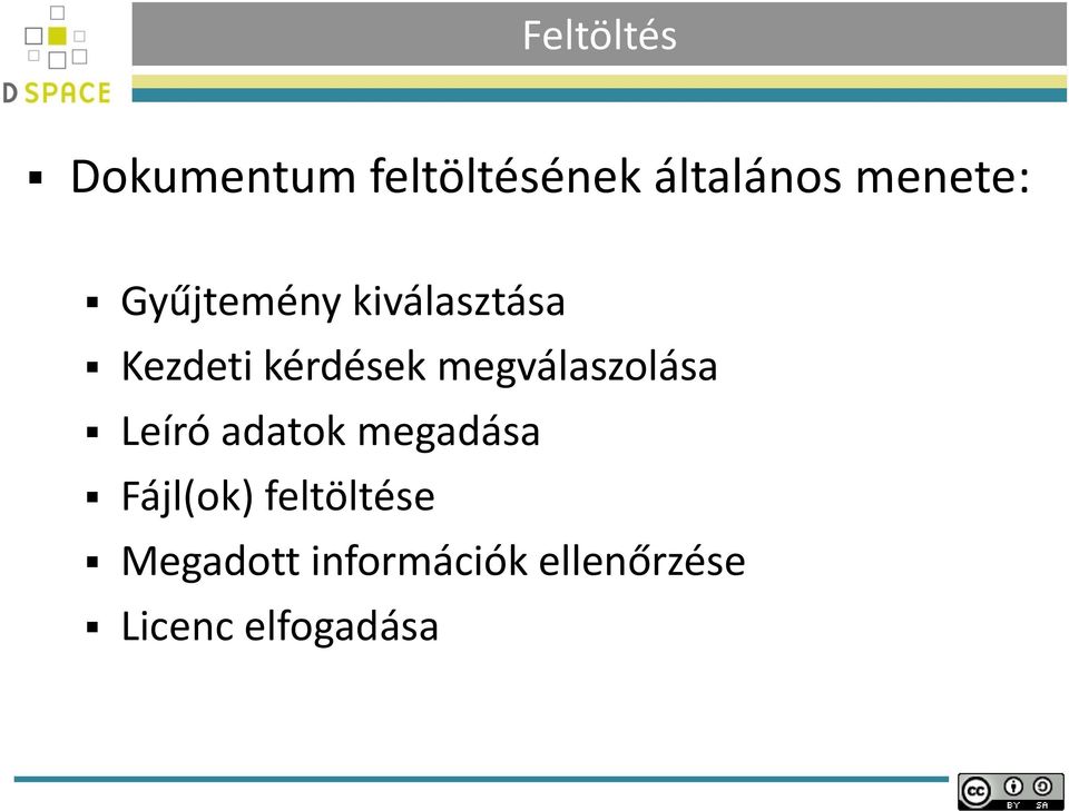 megválaszolása Leíró adatok megadása Fájl(ok)