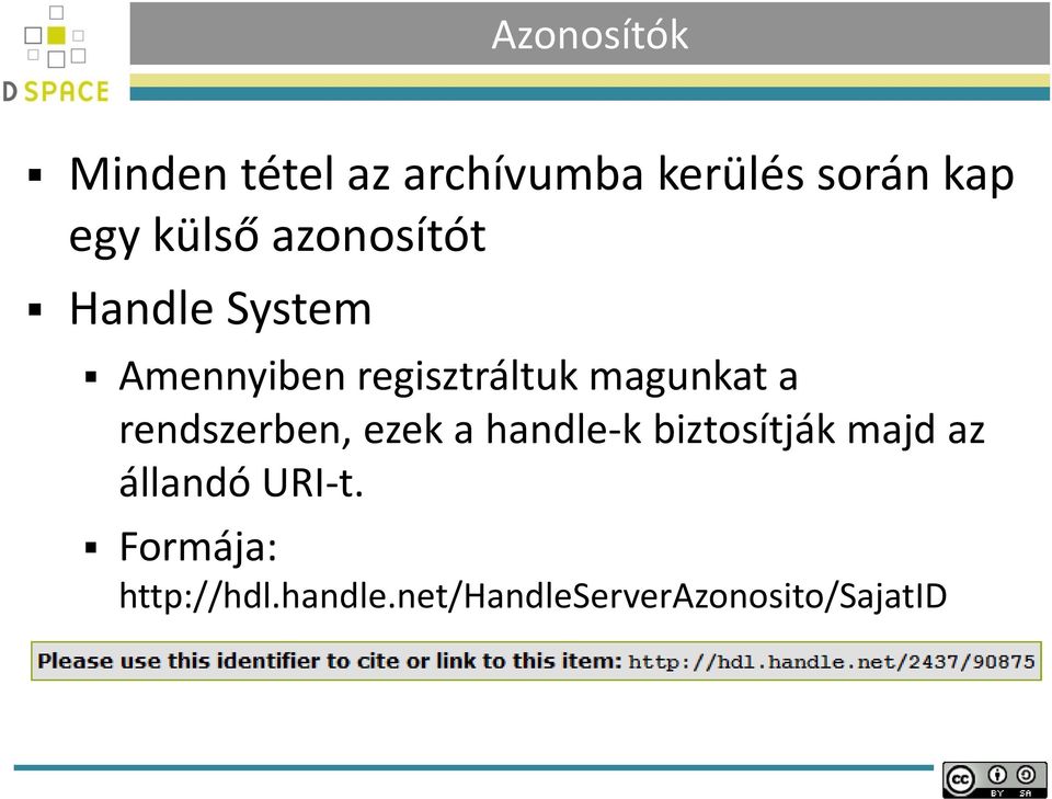 rendszerben, ezek a handle-k biztosítják majd az állandó URI-t.