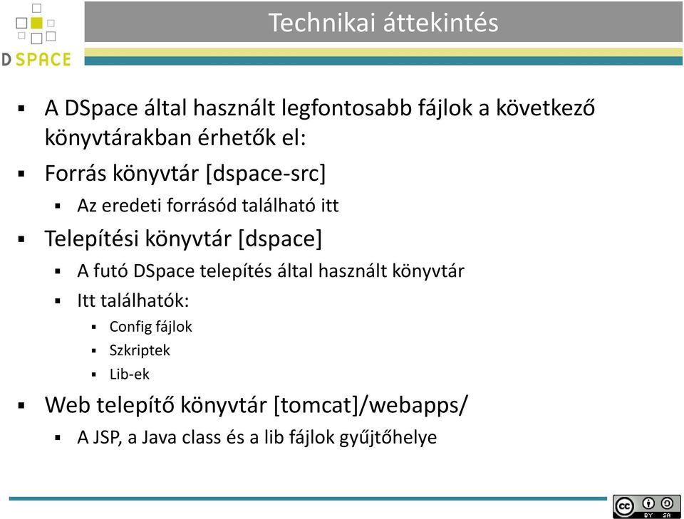 [dspace] A futó DSpace telepítés által használt könyvtár Itt találhatók: Config fájlok