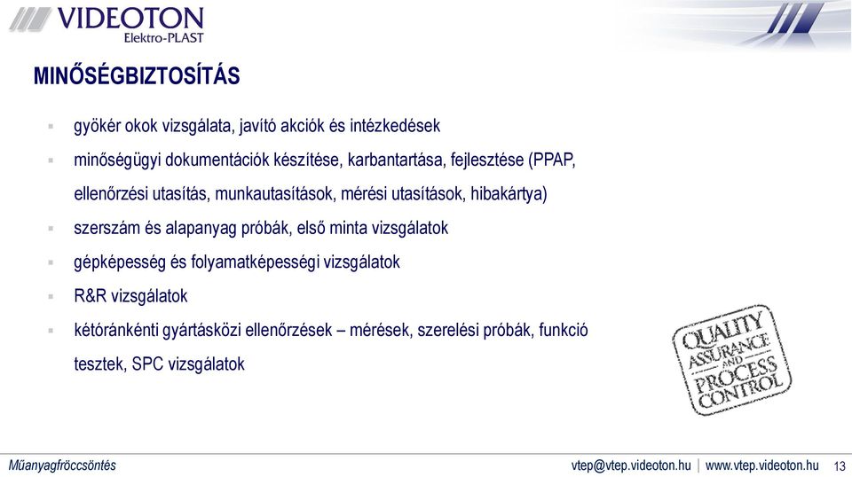 hibakártya) szerszám és alapanyag próbák, első minta vizsgálatok gépképesség és folyamatképességi