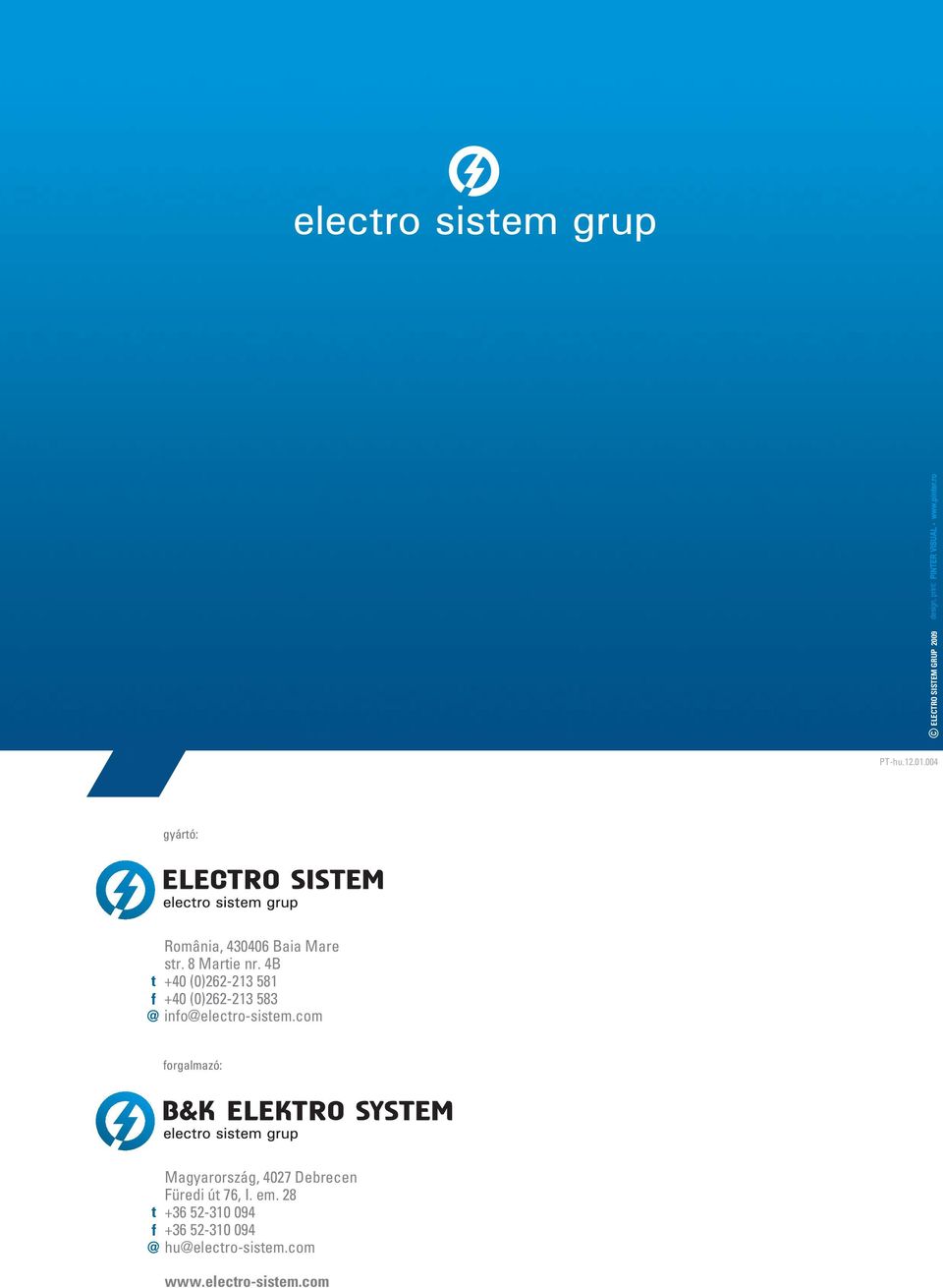 4B t +40 (0)262-21 81 f +40 (0)262-21 8 @ info@electro-sistem.