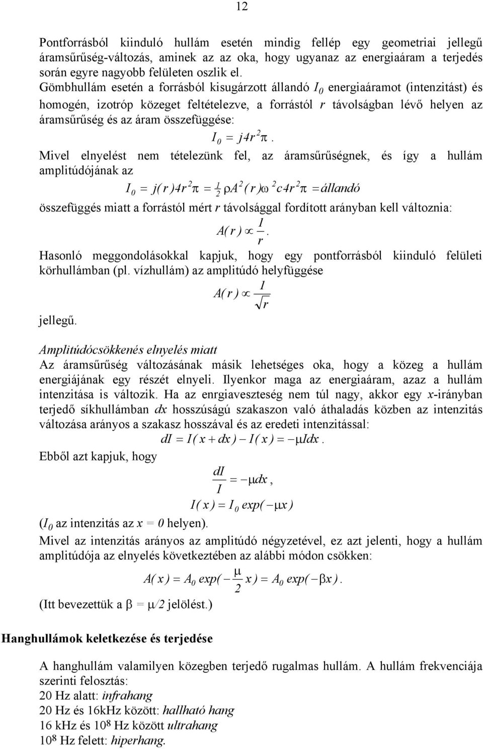 összefüggése: I 0 = j4r π.