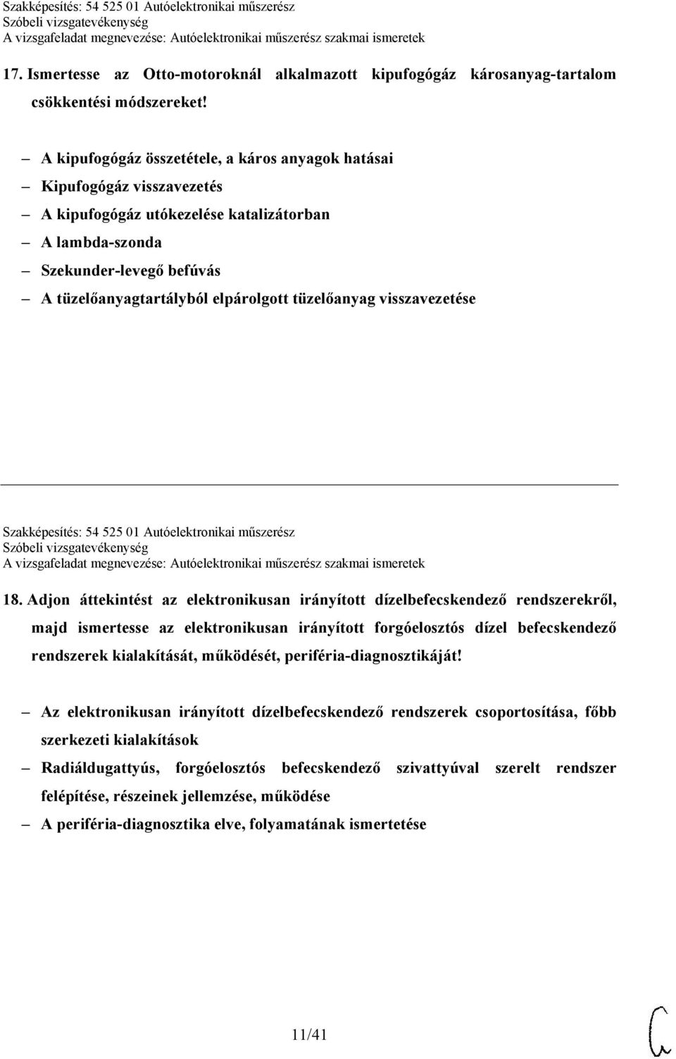 tüzelőanyag visszavezetése Szakképesítés: 54 525 01 Autóelektronikai műszerész 18.