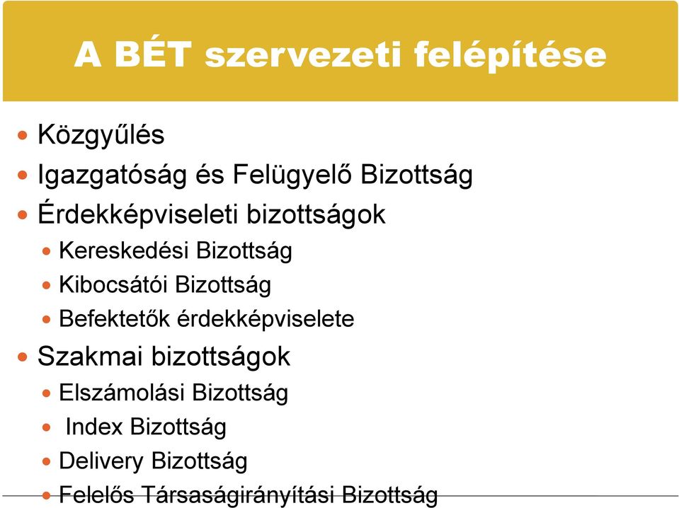 Bizottság Befektetők érdekképviselete Szakmai bizottságok Elszámolási