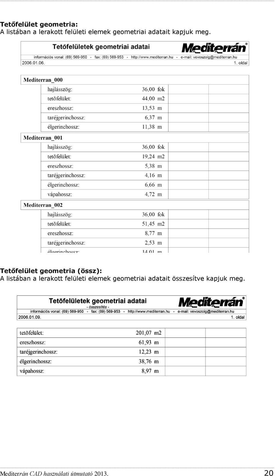 Tetőfelület geometria (össz): A listában a lerakott felületi