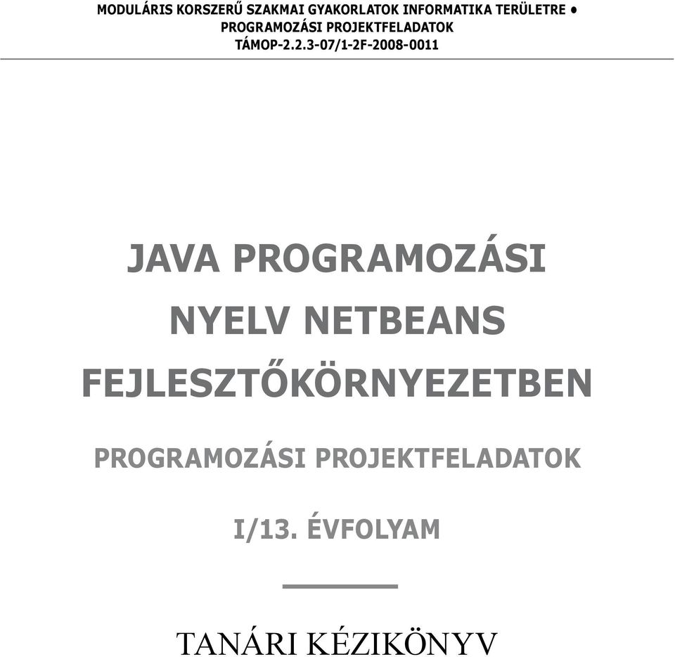 2.3-07/1-2F-2008-0011 JAVA programozási nyelv NetBeans