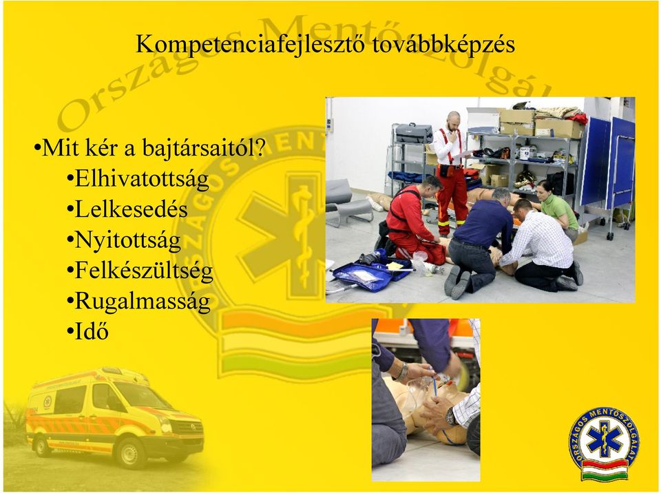bajtársaitól?